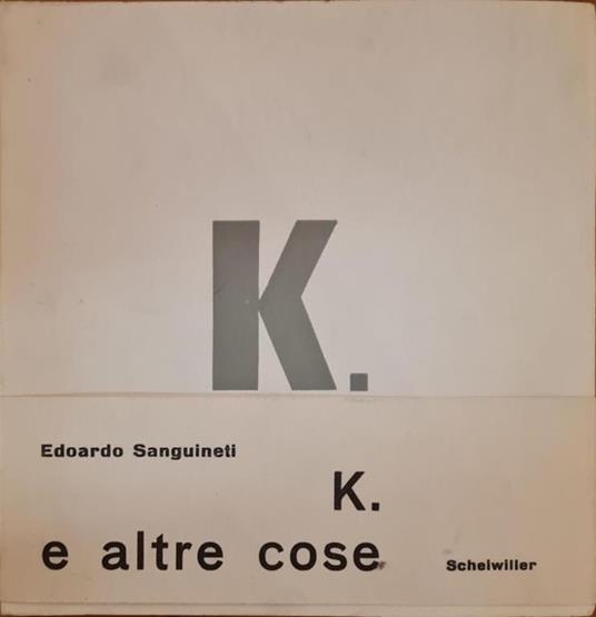 K. E Altre Cose - Edoardo Sanguineti - copertina