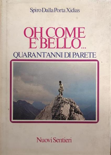 Oh Come E' Bello... Quarant'Anni Di Parete - Spiro Dalla Porta Xidias - copertina