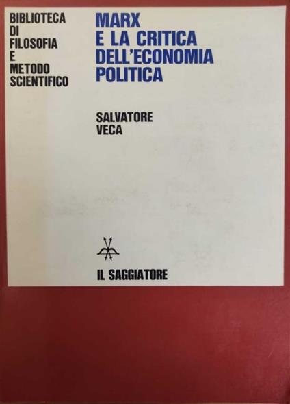Marx E La Critica Dell'Economia Politica - Salvatore Veca - copertina
