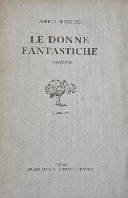 Le donne fantastiche - Arrigo Benedetti - copertina