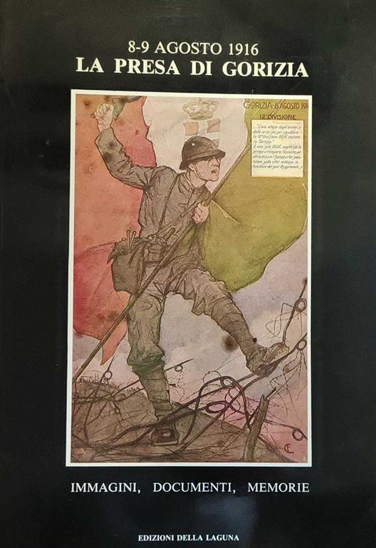 La Presa Di Gorizia. Immagini, Documenti, Memorie - copertina