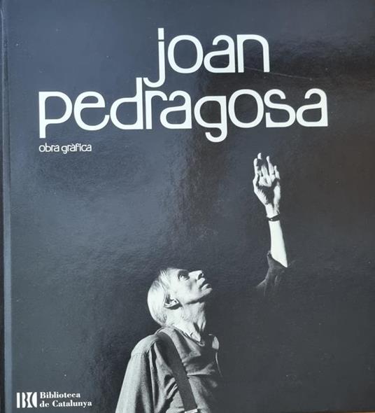 Joan Pedragosa. Obra Grafica. PEDRAGOSA JUAN - copertina