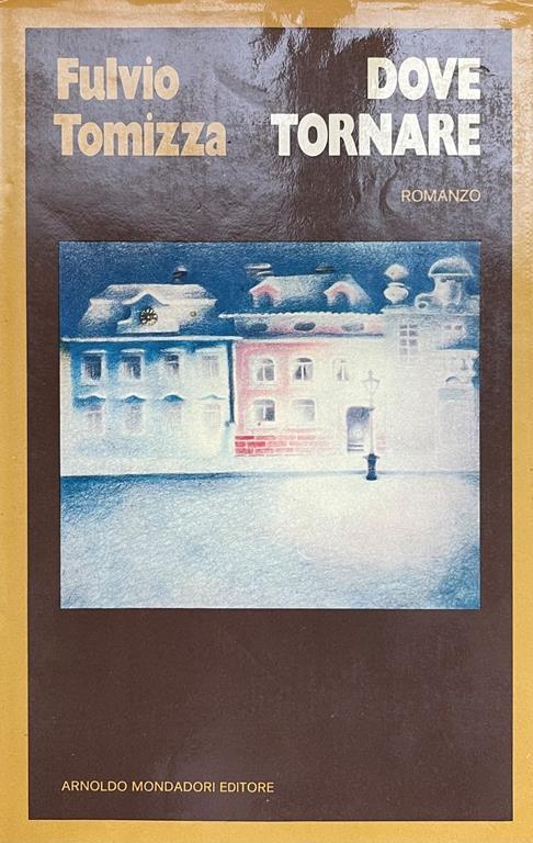 Dove Tornare - Fulvio Tomizza - copertina