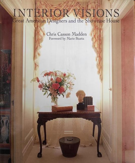 Interior Visions. Great American Designers And The Showcase House - copertina