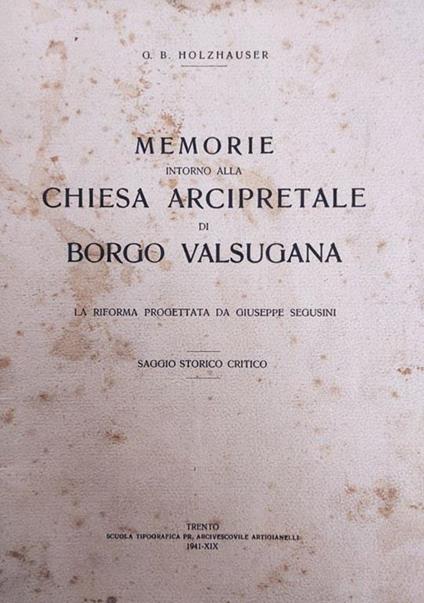 Memorie Intorno Alla Chiesa Arcipretale Di Borgo Valsugana - copertina