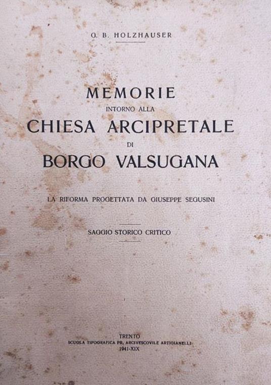 Memorie Intorno Alla Chiesa Arcipretale Di Borgo Valsugana - copertina