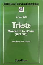 Trieste - Memorie Di Trent'Anni (1945-1975)