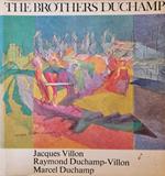 The Brothers Duchamp. Jacques Villon, Raymond Duchamp-Villon, Marcel Duchamp