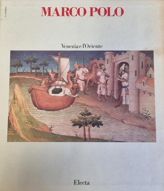 Marco Polo. Venezia E L'Oriente - Alvise Zorzi - copertina