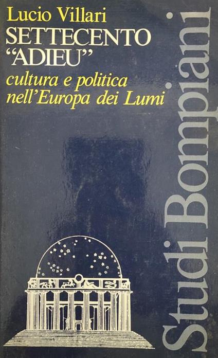 Settecento "Adieu". Cultura E Politica Nell'Europa Dei Lumi - Lucio Villari - copertina