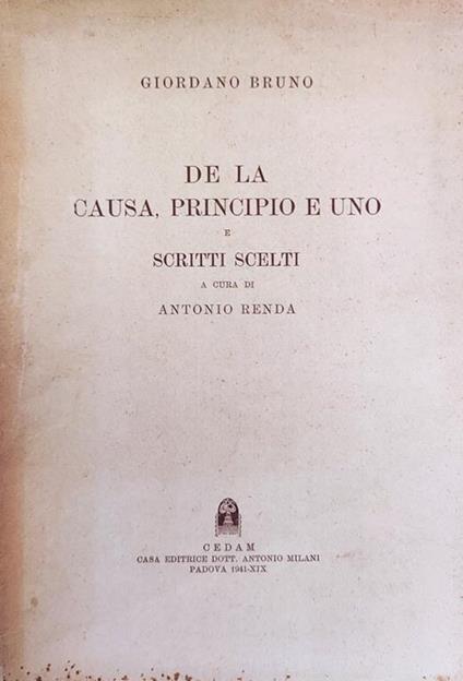 De La Causa, Principio E Uno E Scritti Scelti - Giordano Bruno - copertina