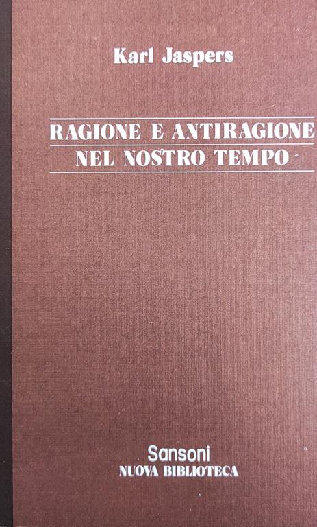 Ragione E Antiragione Nel Nostro Tempo - Karl Jaspers - copertina