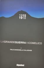 1915 1918 La Grande Guerra In Comelico