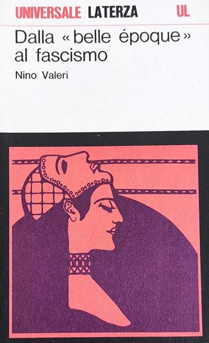 Dalla "Belle Epoque" Al Fascismo. Momenti E Personaggi - Nino Valeri - copertina