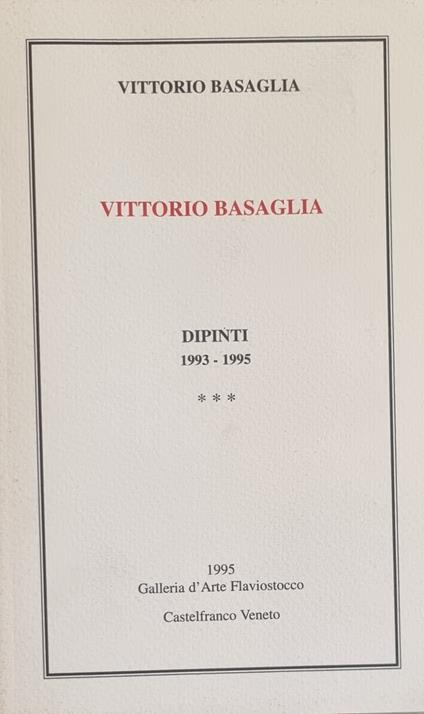 Vittorio Basaglia. Dipinti 1993 - 1995 - copertina