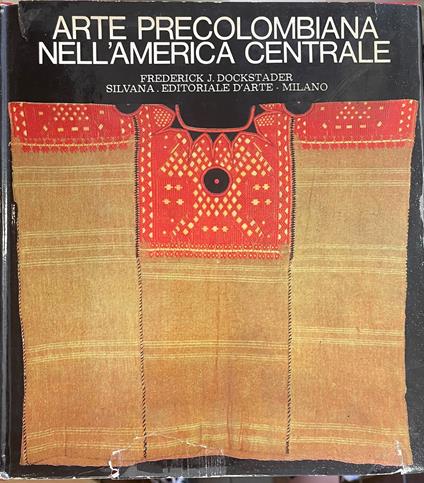 Arte Precolombiana Nell'America Centrale - Frederick J. Dockstader - copertina