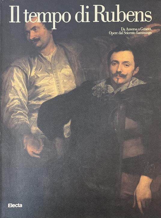 Il Tempo Di Rubens. Da Anversa A Genova. Opere Del Seicento Fiammingo - copertina