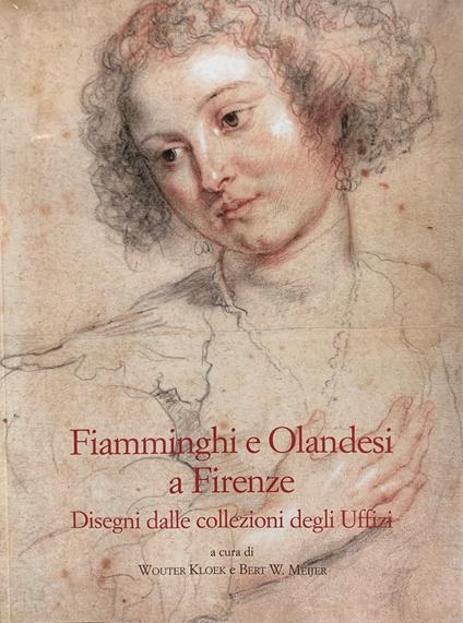 Fiamminghi E Olandesi A Firenze. Disegni Dalle Collezioni Degli Uffizi - copertina