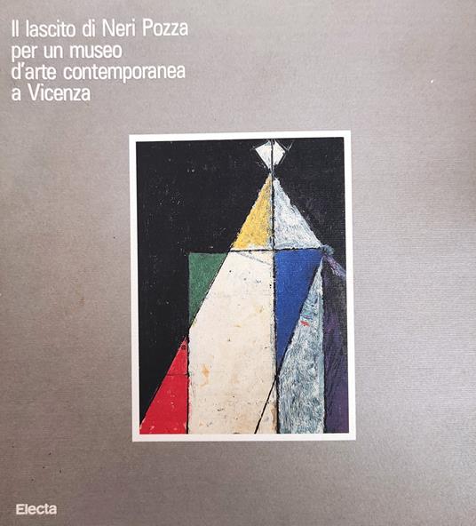 Il Lascito Di Neri Pozza Per Un Museo D'Arte Contemporanea A Vicenza - Giuseppe Mazzariol - copertina