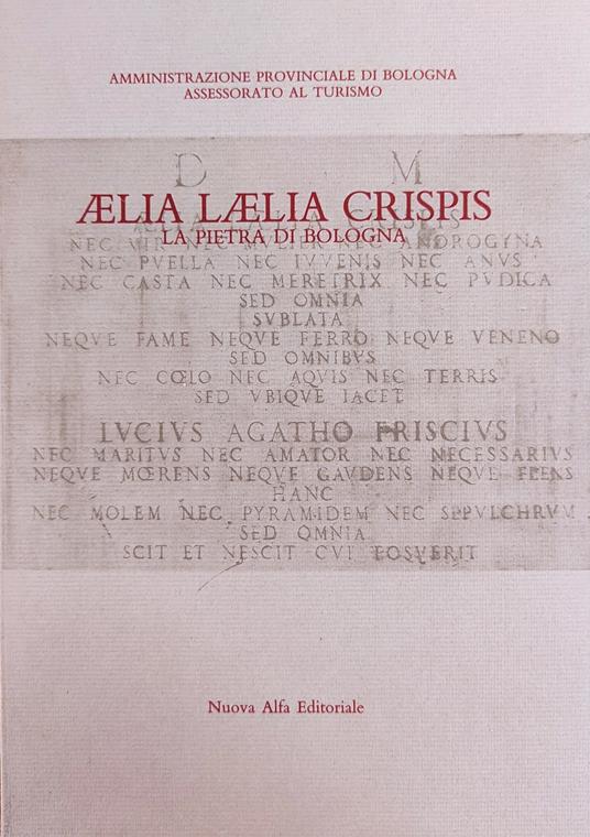 Aelia Laelia Crispis. La Pietra Di Bologna - Nicola Muschitiello - copertina