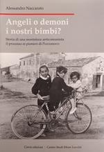 Angeli E Demoni I Nostri Bimbi? Storia Di Una Montatura Anticomunista: Il Processo Ai Pionieri Di Pozzonovo