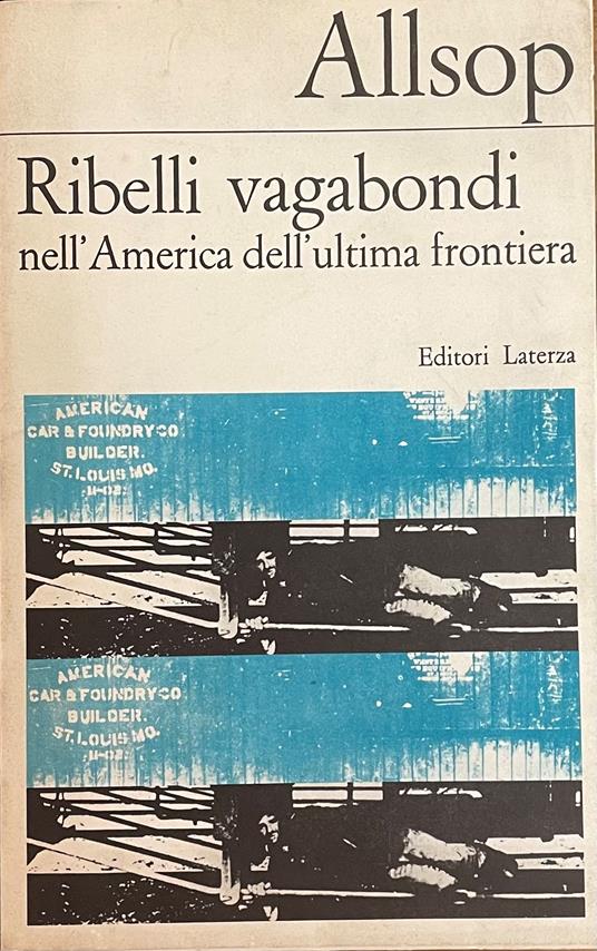 Ribelli Vagabondi Nell'America Dell'Ultima Frontiera - Kenneth Allsop - copertina