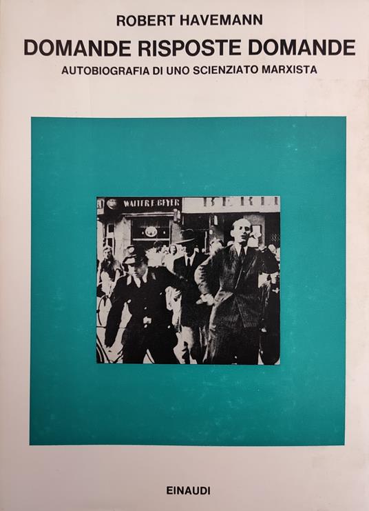 Domande Risposte Domande. Autobiografie Di Uno Scienziato Marxista - Robert Havemann - copertina