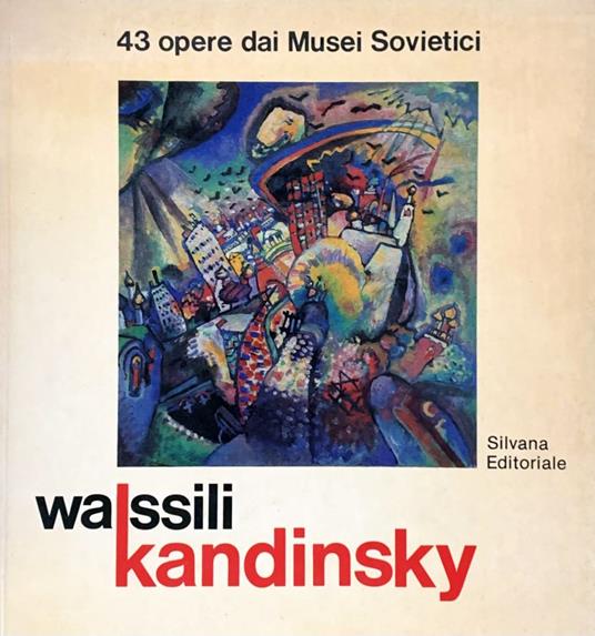 Wassili Kandinsky. 43 Opere Dai Musei Sovietici - Claudia Terenzi - copertina