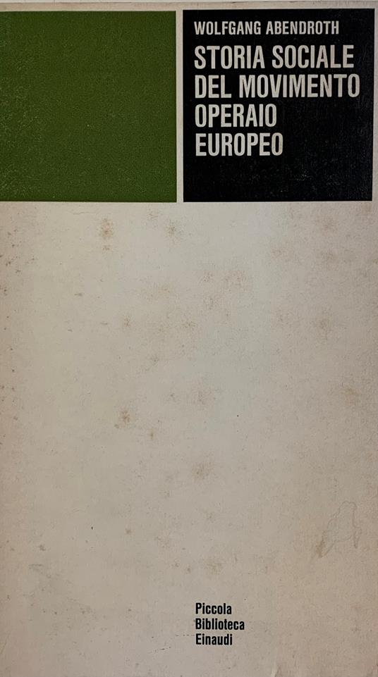 Storia Sociale Del Movimento Operaio Europeo - Wolfgang Abendroth - copertina