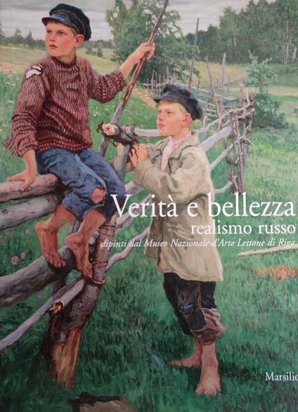 Verita' E Bellezza. Realismo Russo. Dipinti Dal Museo Nazionale D'Arte Lettone Di Riga - Laura Gavioli - copertina