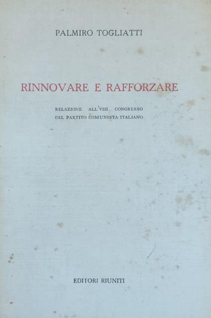 Rinnovare E Rafforzare - Palmiro Togliatti - copertina