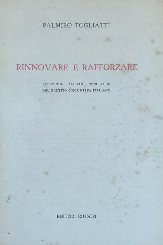 Rinnovare E Rafforzare - Palmiro Togliatti - copertina