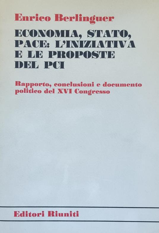 Economia, Stato, Pace: L'Iniziativa E Le Proposte Del Pci - Enrico Berlinguer - copertina