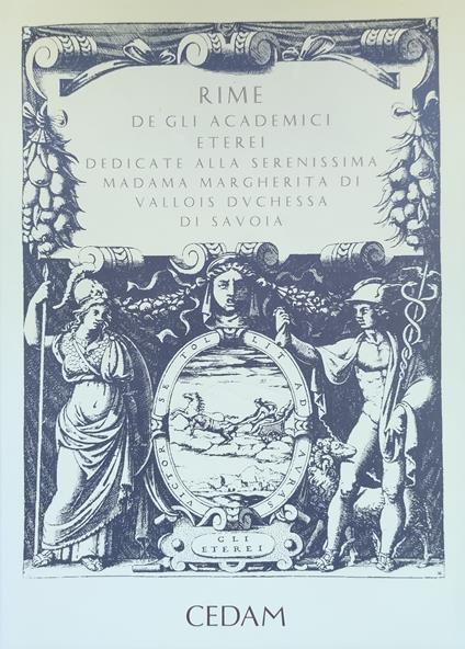 Rime De Gli Academici Eterei Dedicate Alla Serenissima Madama Margherita Di Vallois Duchessa Di Savoia - copertina