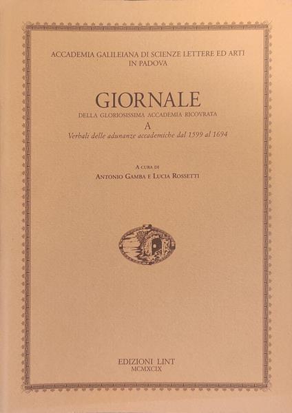 Giornale Della Gloriosissima Accademia Ricovrata A Verbali Delle Adunanze Accademiche Dal 1599 Al 1694 - copertina