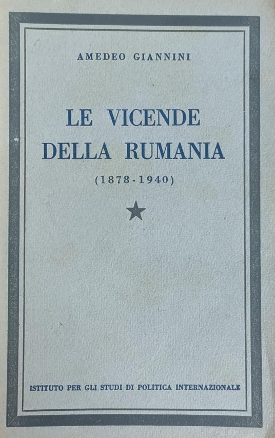 Le Vicende Della Rumania (1878-1940) - Amedeo Giannini - copertina