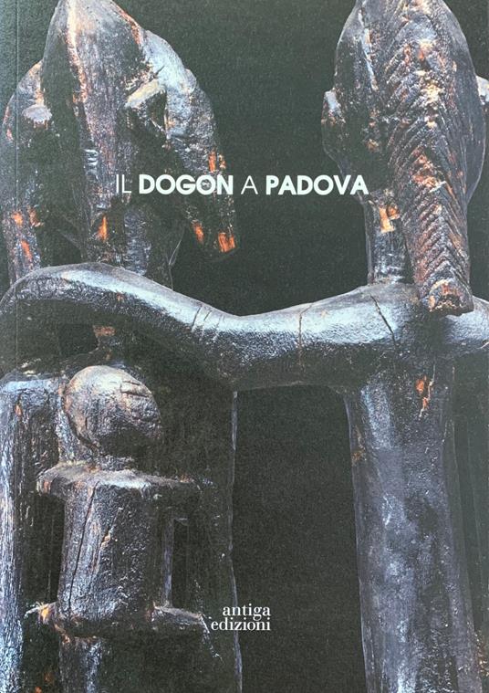 Il Padova Nel Dogon. Il Dogon A Padova - copertina