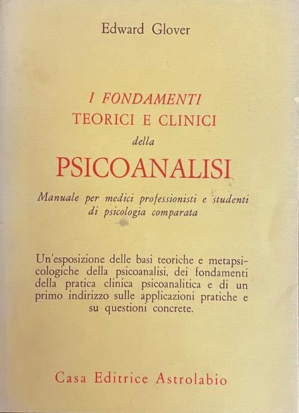I Fondamenti Teorici E Clinici Della Psicoanalisi. Manuale Per Medici Professionisti E Studenti Di Psicologia Comparata - copertina