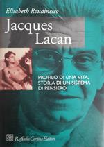 Jacques Lacan. Profilo Di Una Vita, Storia Di Un Sistema Di Un Pensiero