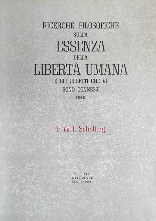 Ricerche Filosofiche Sulla Essenza Della Liberta' Umana E Gli Oggetti Che Vi Sono Connessi (1809) - copertina