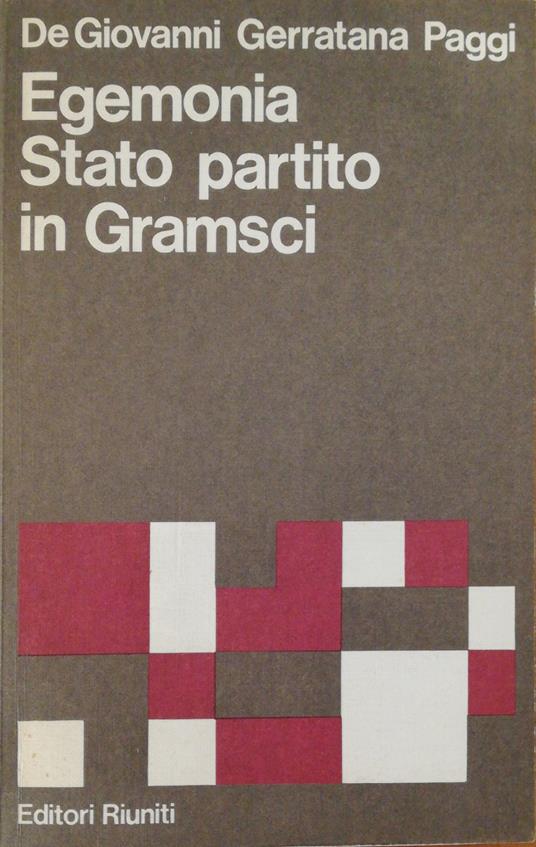 Egemonia Stato Partito In Gramsci - copertina