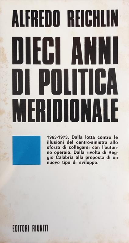 Dieci Anni Di Politica Meridionale - Alfredo Reichlin - copertina