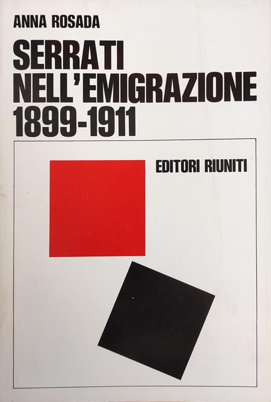 Serrati Nell'Emigrazione 1899-1911 - Anna Rosa - copertina