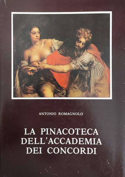 La Pinacoteca Dell'Accademia Dei Concordi - Antonio Romagnolo - copertina