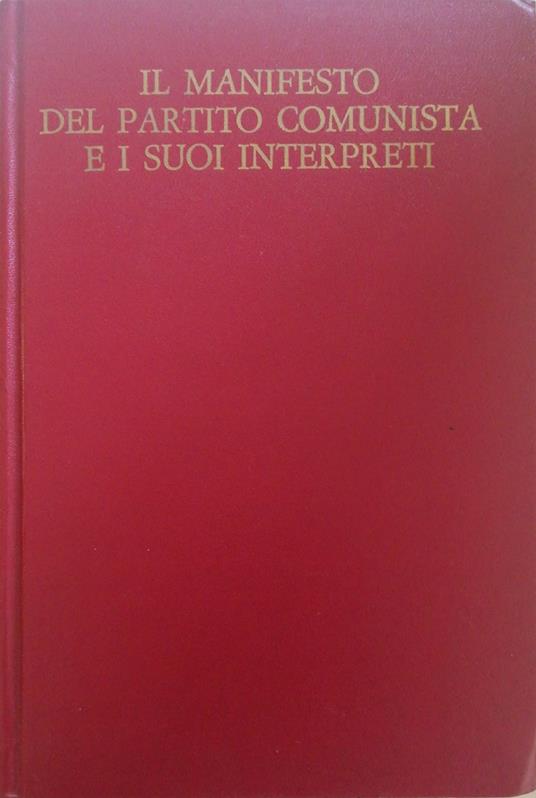 Il Manifesto Del Partito Comunista E I Suoi Interpreti - G. Mario Bravo - copertina