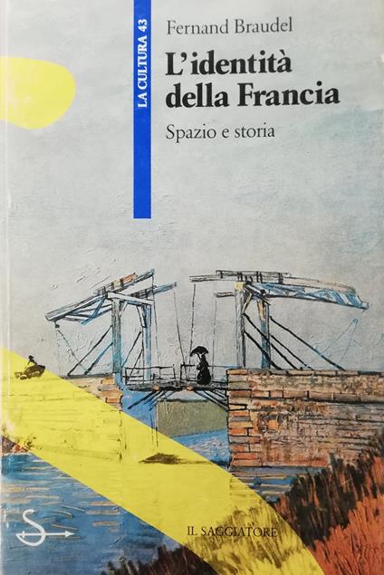 L' Identita Della Francia. Spazio E Storia - Fernand Braudel - copertina