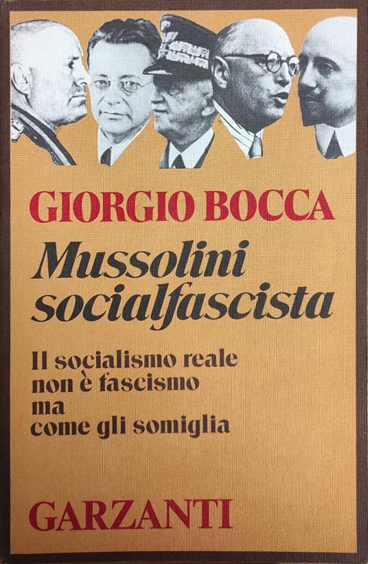 Mussolini Socialfascista. Il Socialismo Reale Non E' Fascismo Ma Come Gli Somiglia - Giorgio Bocca - copertina