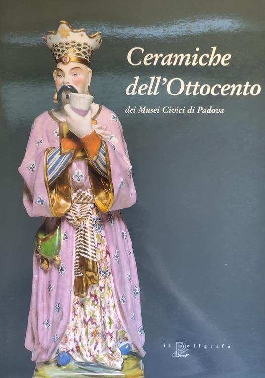 Ceramiche Dell'Ottocento Dei Musei Civici Di Padova - copertina