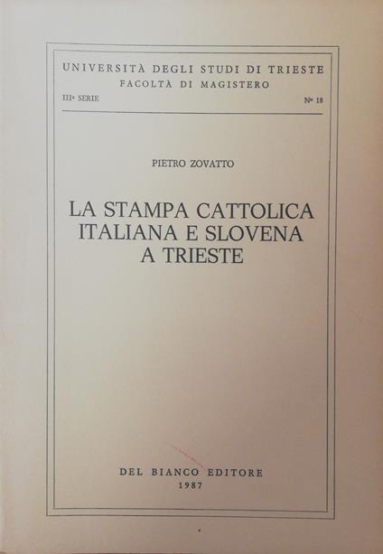 La Stampa Cattolica E Slovena A Trieste - Pietro Zovatto - copertina