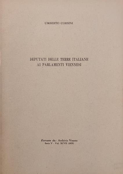Deputati Delle Terre Italiane Ai Parlamenti Viennesi - Umberto Corsini - copertina